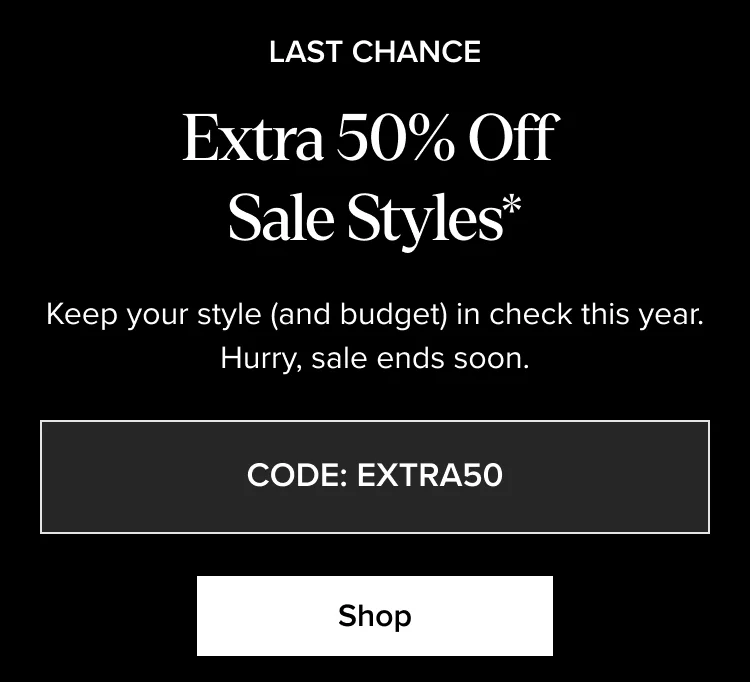 Shop: Extra 50% Off Sale Styles*