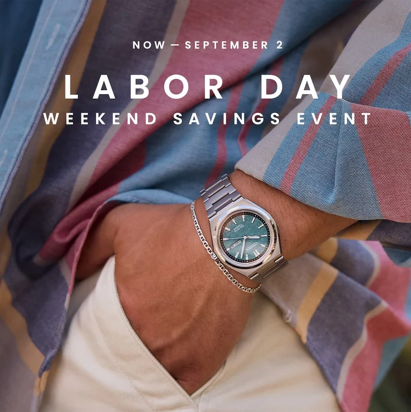 Now – 9/2  Labor Day Weekend Savings Event  Save 25% off your purchase*