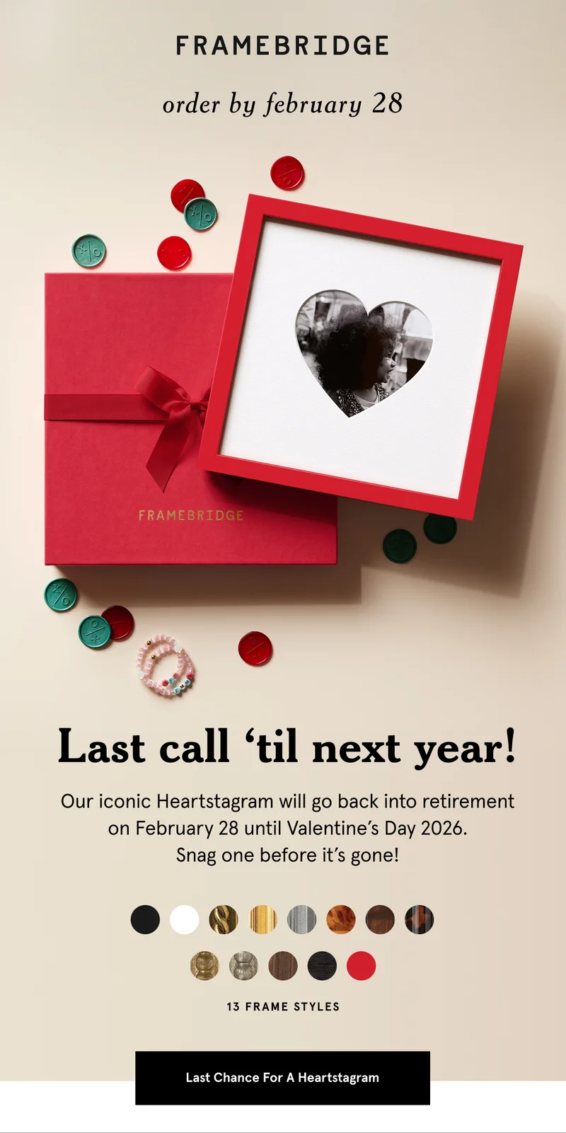 Our iconic Heartstagram will go back into retirement on February 28 until Valentine’s Day 2026. Snag one before it’s gone!