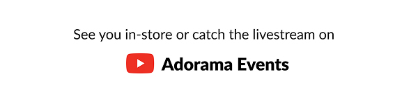 Join us in-store or watch live on Adorama Events