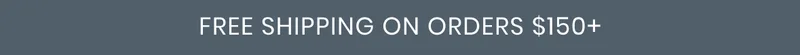 Free Shipping On Orders $150+