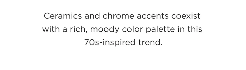 Ceramics and chrome accents coexist