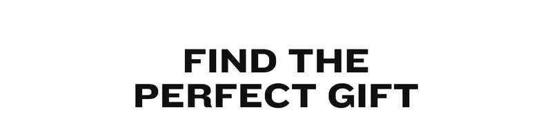 Find the perfect gift