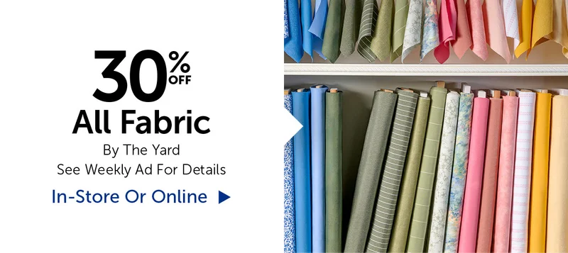 30% Off All Fabric - By The Yard