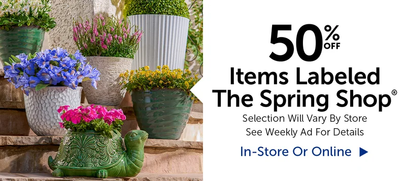 50% Off The Spring Shop® - Selection Will Vary By Store