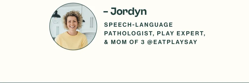 - Jordyn Speech-Language Pathologist, Play Expert, & mom of 3 @EatPlaySay