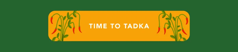 Time To Tadka