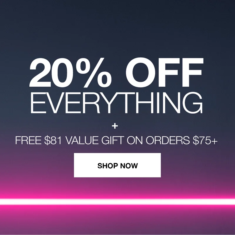 20% OFF EVERYTHING + FREE $81 VALUE GIFT ON ORDER $75+ | SHOP NOW