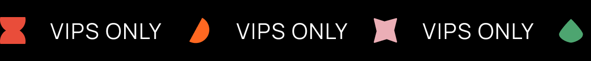 VIPS ONLY
