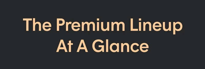 The Premium Lineup
