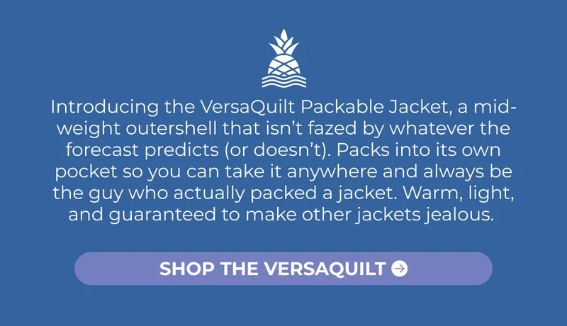 Introducing the VersaQuilt Packable Jacket, a mid-weight outershell that isn’t fazed by whatever the forecast predicts (or doesn’t). Packs into its own pocket so you can take it anywhere and always be the guy who actually packed a jacket. Warm, light, and guaranteed to make other jackets jealous.