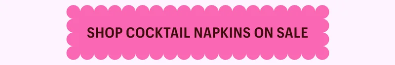 Shop Cocktail Napkins on Sale