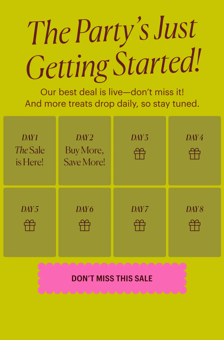 The Party's Just Getting Started! Our best deal is live—don’t miss it! And more treats drop daily, so stay tuned. Don't Miss this Sale