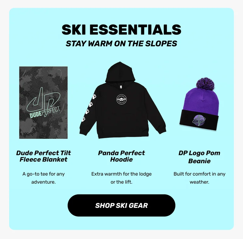 Ski Essentials | Stay Warm On The Slopes | Dude Perfect Tilt Fleece Blanket: A go-to tee for any adventure. | Panda Perfect Hoodie: Extra Warmth for the lodge of the the lift. | Sonic Strike Hoodie (Blue): Built for comfort in any weather. | CTA: Shop Ski Gear
