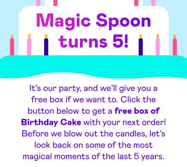 Magic Spoon turns 5!