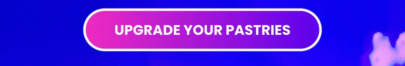 Upgrade your pastries