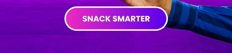 Snack smarter