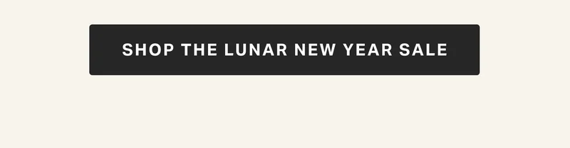 SHOP THE LUNAR NEW YEAR SALE