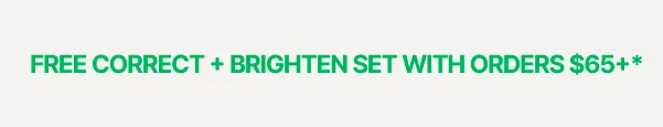 FREE CORRECT + BRIGHTEN SET