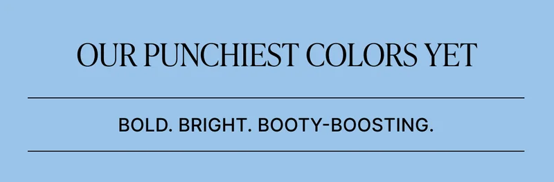 OUR PUNCHIEST COLORS YET