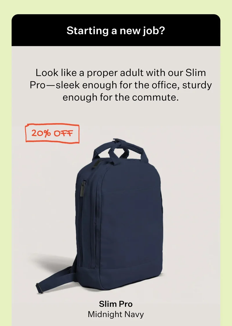 Starting a new job? Look like a proper adult with our Slim Pro—sleek enough for the office, sturdy enough for the commute.