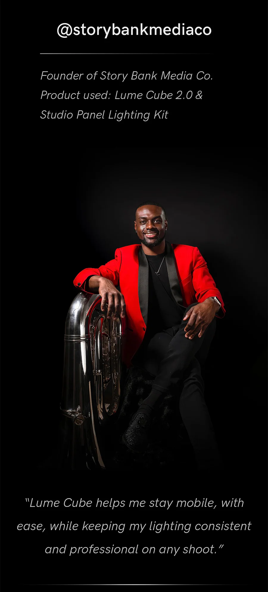 “Lume Cube helps me stay mobile, with ease, while keeping my lighting consistent and professional on any shoot” @storybankmediaco