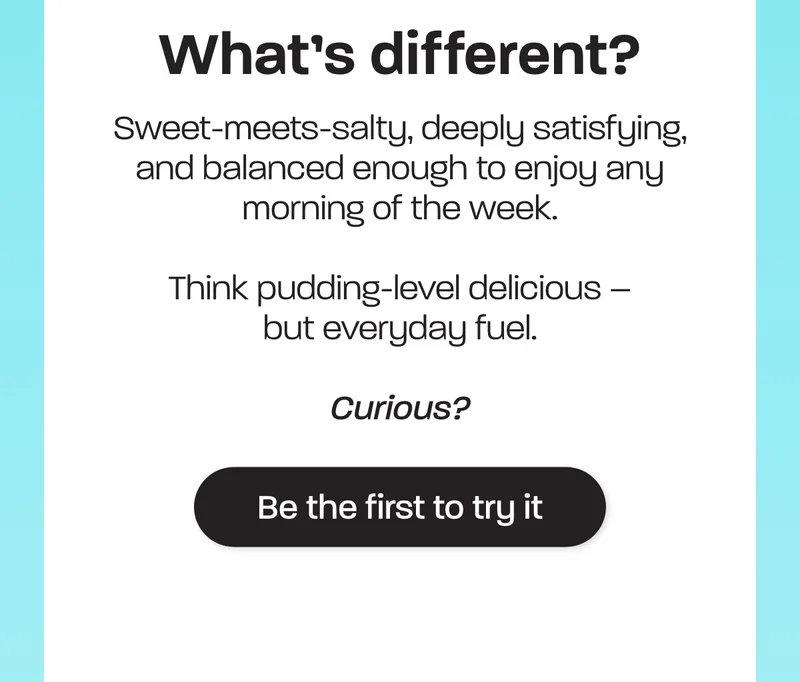 Sweet-meets-salty, deeply satisfying, and balanced enough to enjoy any morning of the week.  Think pudding-level delicious – but everyday fuel.  Curious?