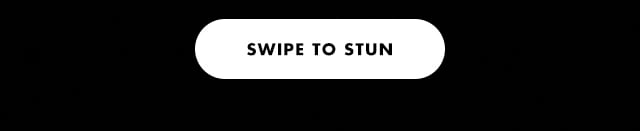 Swipe to stun