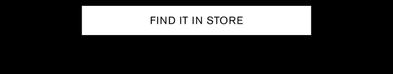 FIND IT IN STORE