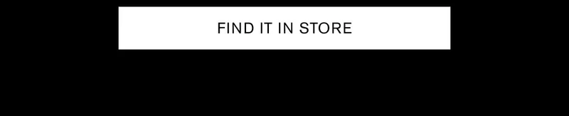 FIND IT IN STORE