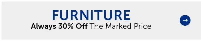 Furniture - Always 30% Off The Marked Price