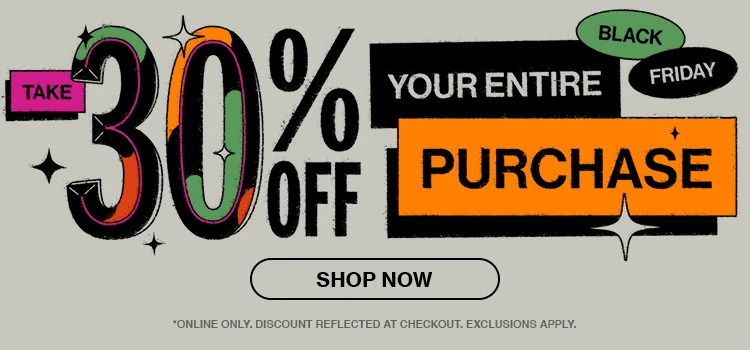 Take 30% off your entire purchase