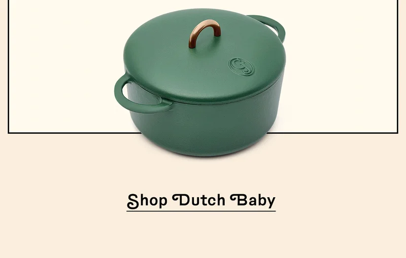 Shop Dutch Baby.