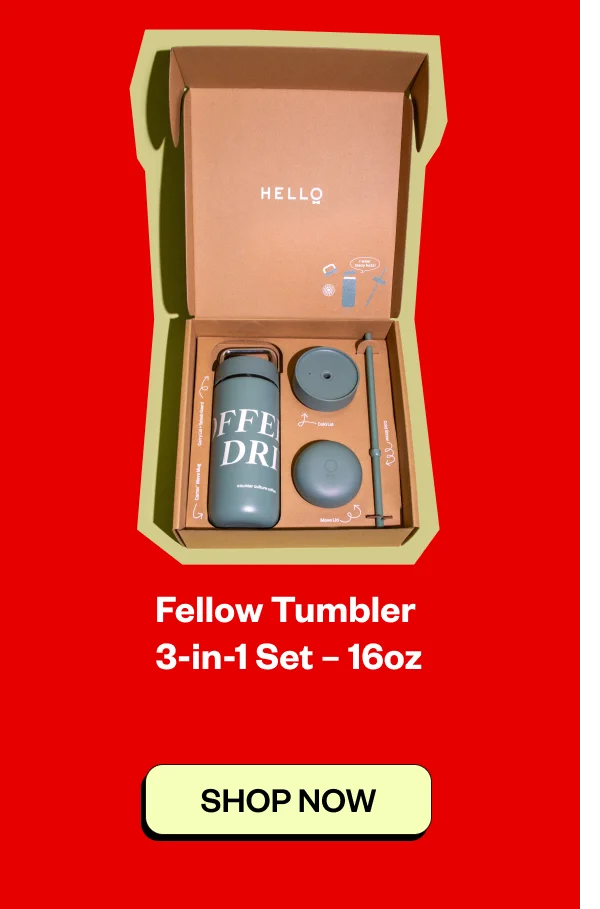 Fellow Tumbler 3 in 1 set $49 Shop Now Fellow Tumbler 3 in 1 set $49 Shop Now