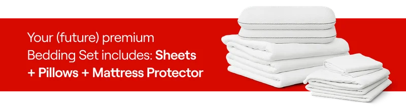 Your (future) premium Bedding Set includes: Sheets  + Pillows + Mattress Protector