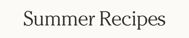 Summer Recipes