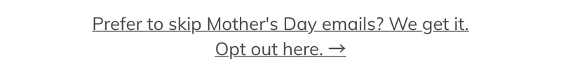 Mother's Day Email Opt Out