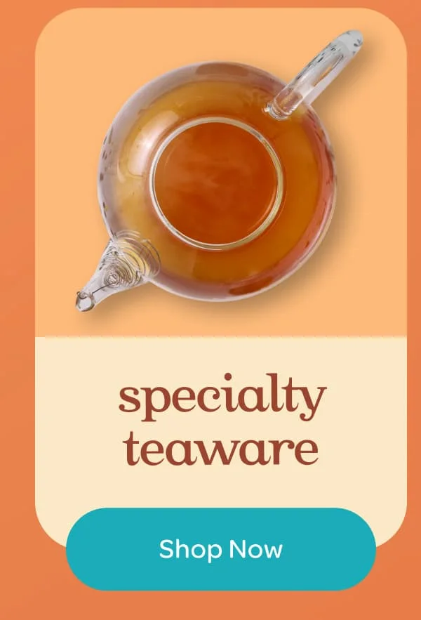 Specialty Teaware