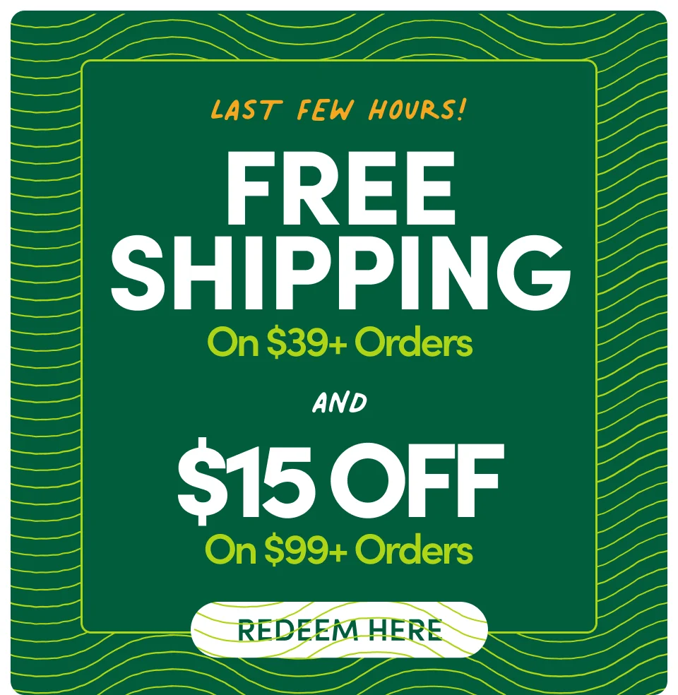 last few hours ! Free Shipping when you spend $39+ orders and $15 OFF on $99+ Orders; Redeem Here