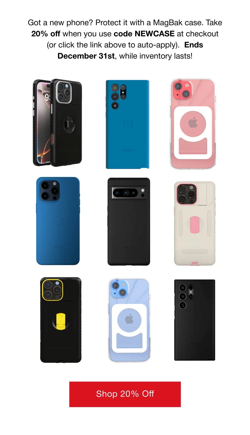 Got a new phone? Protect it with a MagBak case. Take 20% off when you use code NEWCASE at checkout (or click the link above to auto-apply).  Ends December 31st, while inventory lasts!