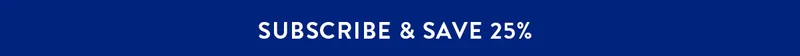 Subscribe & save 25%