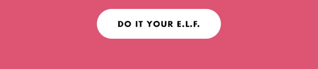 do it your e.l.f. do it your e.l.f.