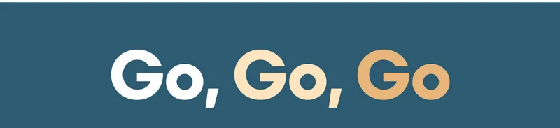 Go, Go, Go