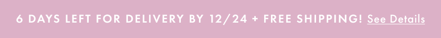 6 Days left for delivery by 12/24