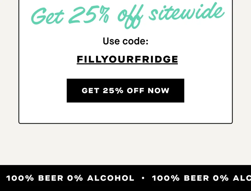 Get 25% off. Use code: FILLYOURFRIDGE