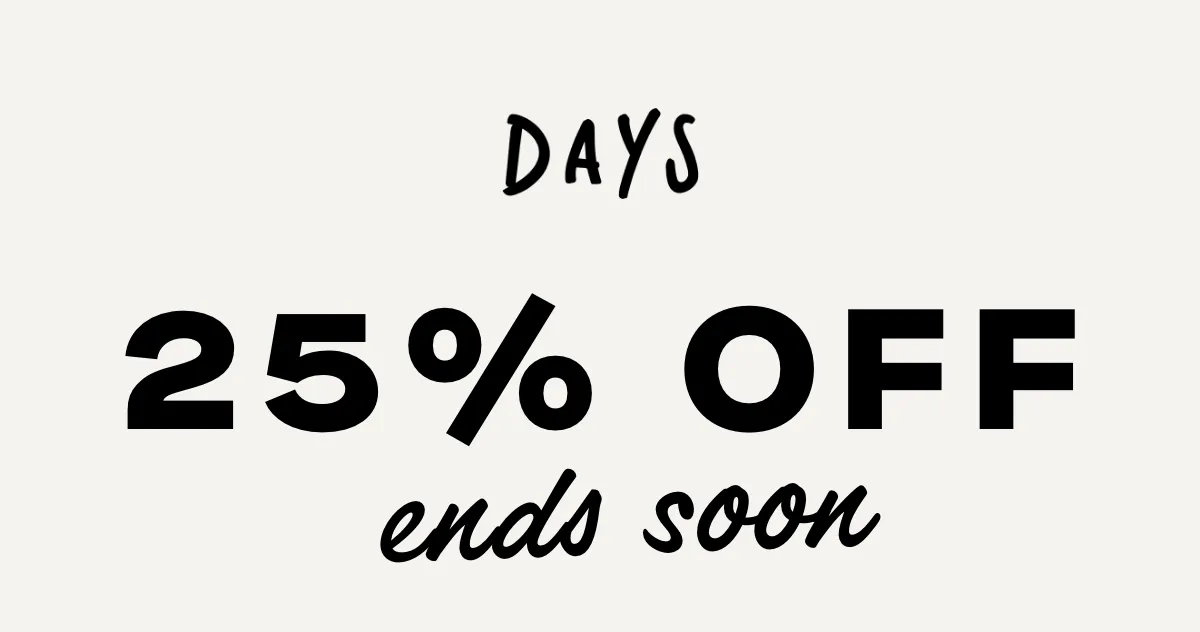 25% off ends soon