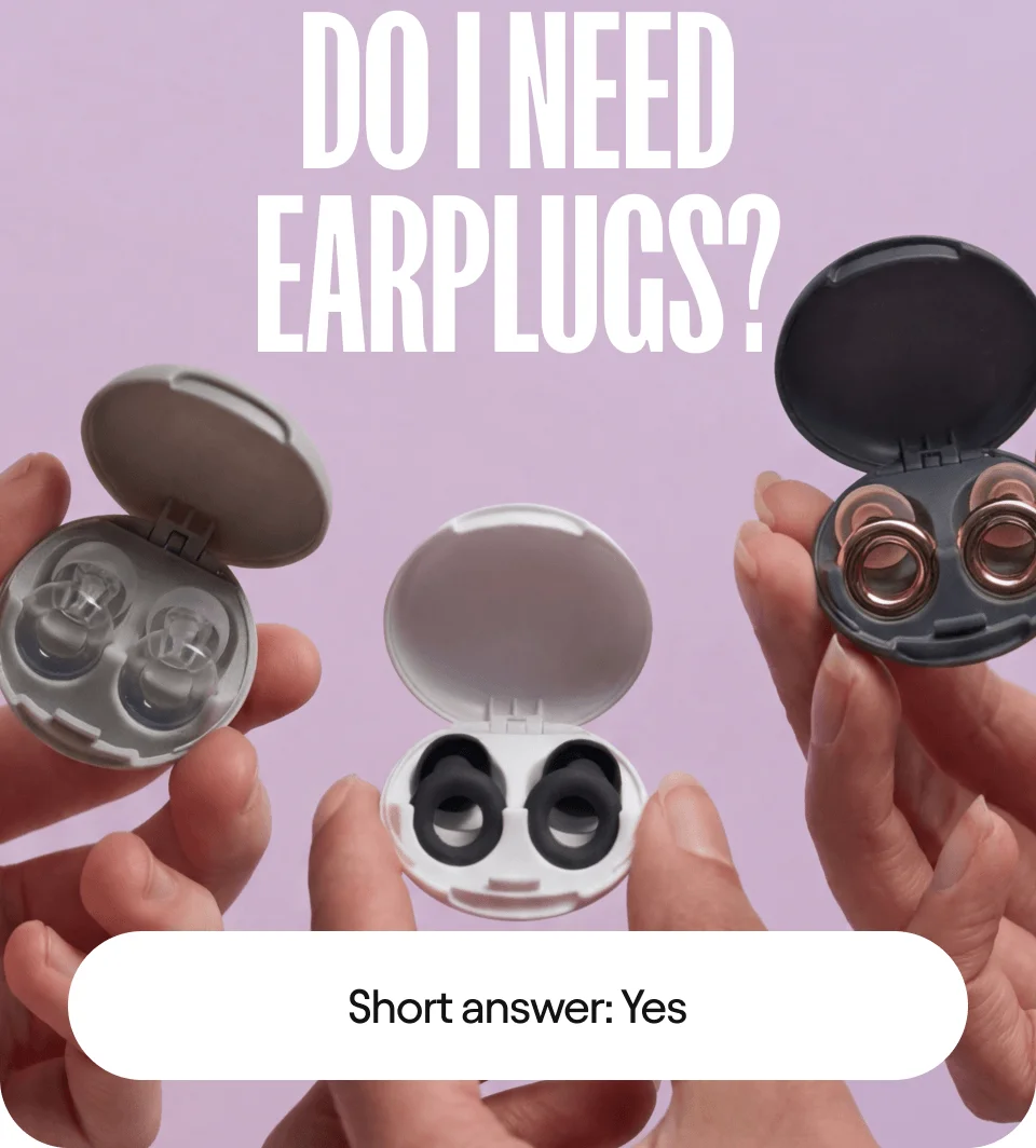 Do I need earplugs?