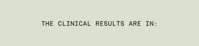The clinical results are in: