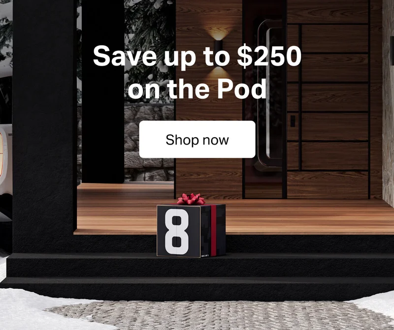 Save up to $250 on the Pod