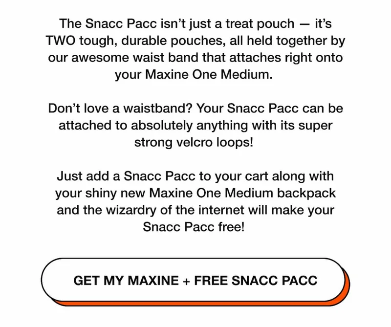 Get my Maxine + free Snacc Pacc